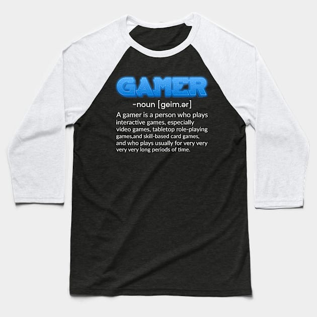 Gamer Noun Funny Gaming Quote Video Game Gift Baseball T-Shirt by BadDesignCo